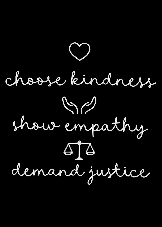 Choose Kindness Show Empathy Demand Justice