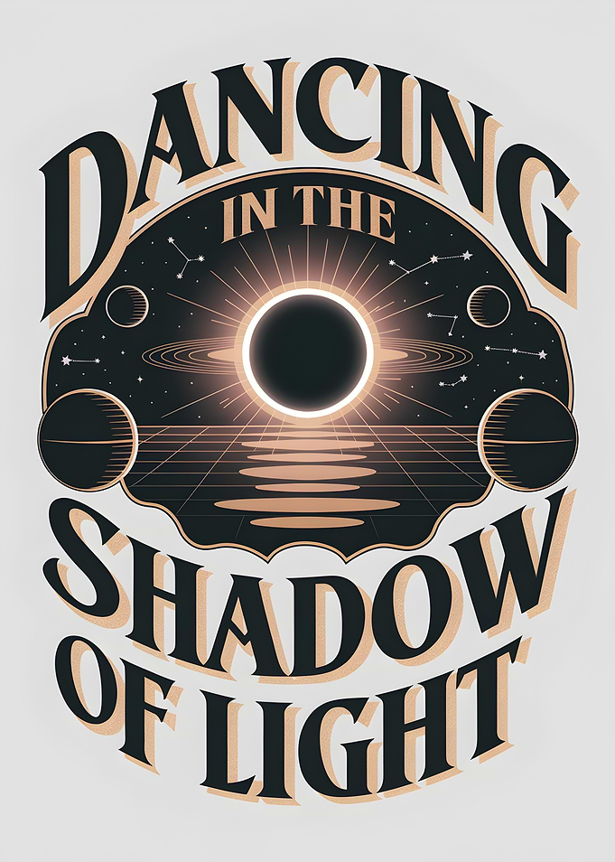 Dancing in the Shadow of Light