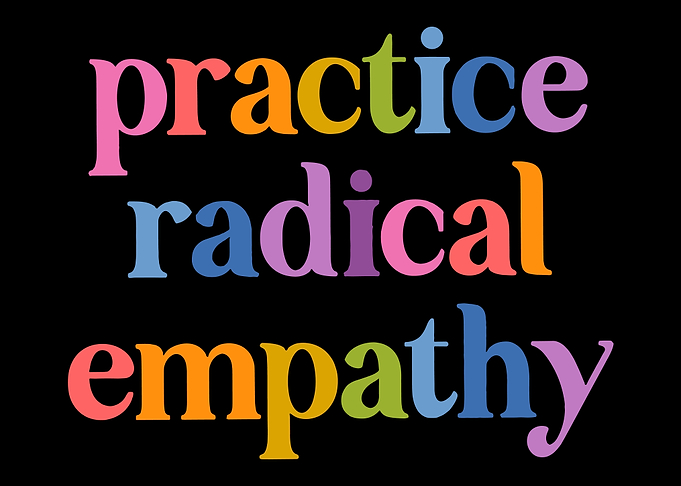 Practice Radical Empathy Colorful Typography Inspirational Wall Art Poster