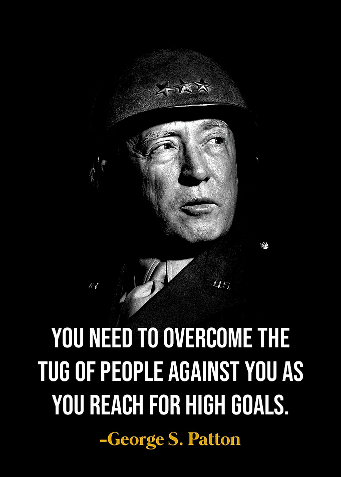 General George S. Patton Inspirational Quote