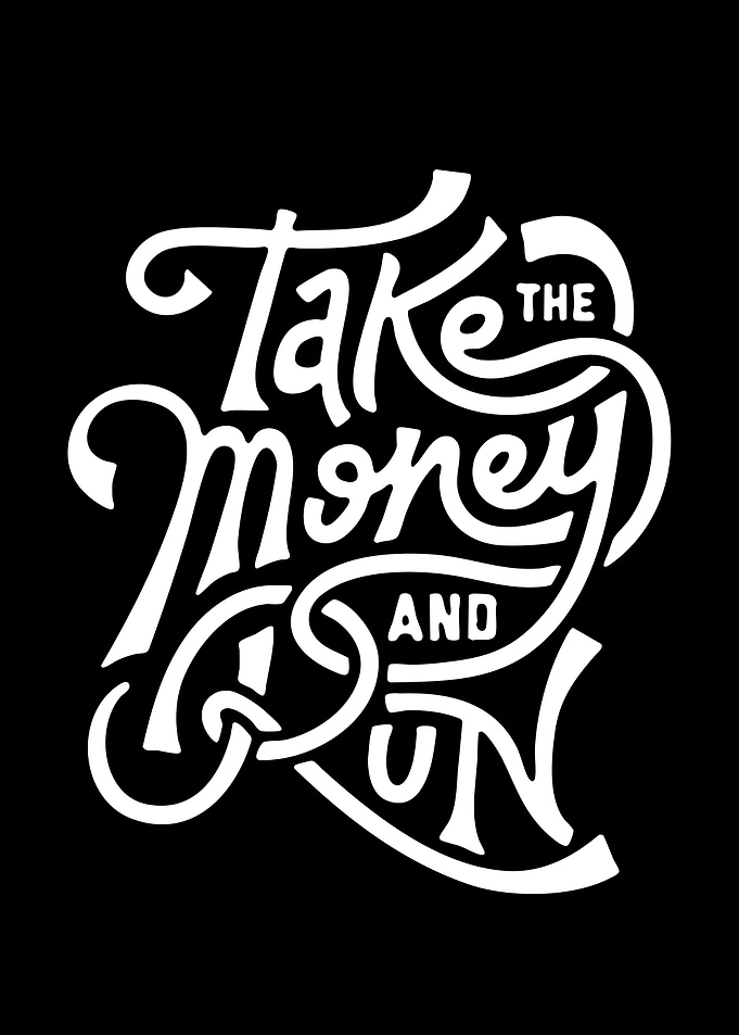 Take The Money And Run Typography