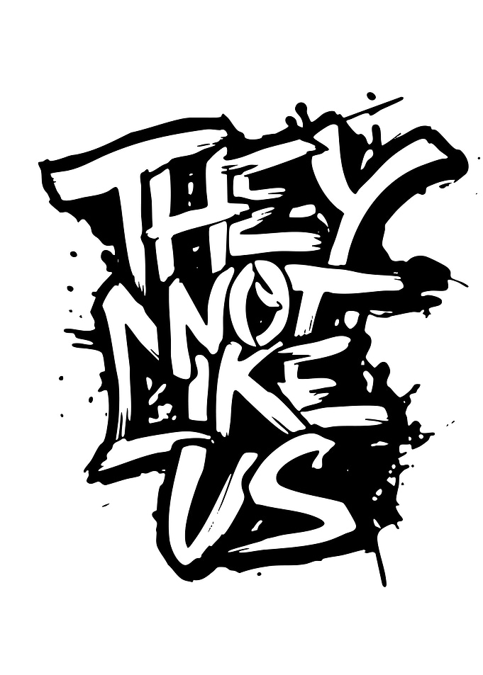 They Not Like Us Graffiti Text