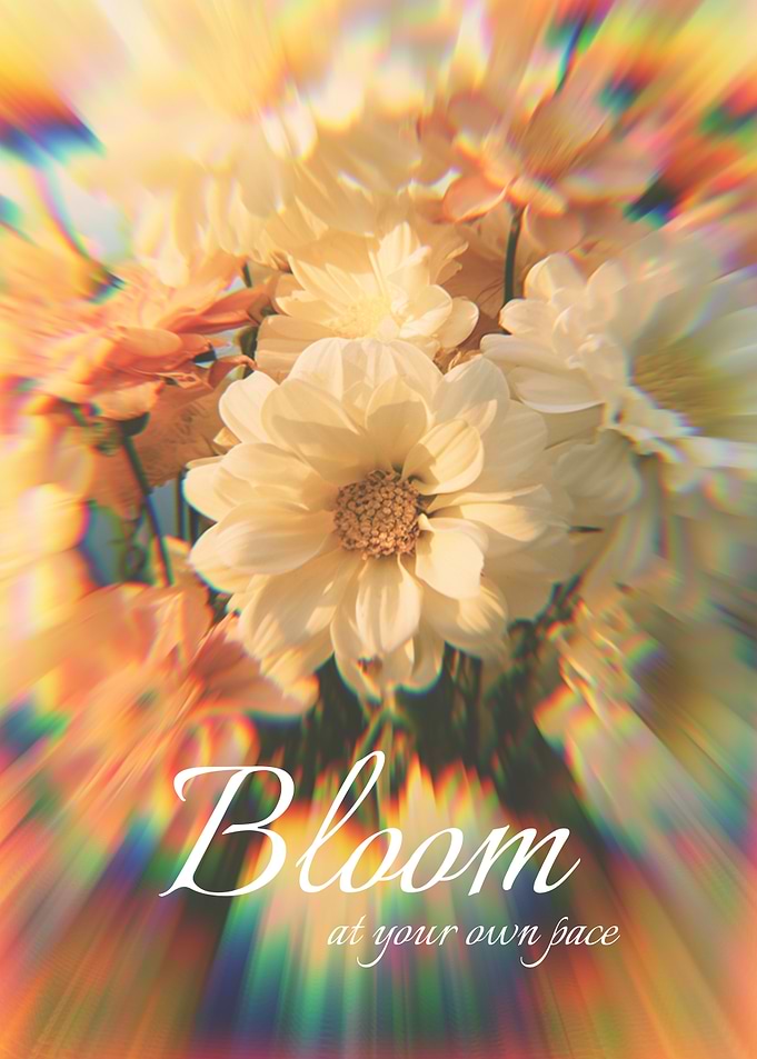 Bloom at Your Own Pace