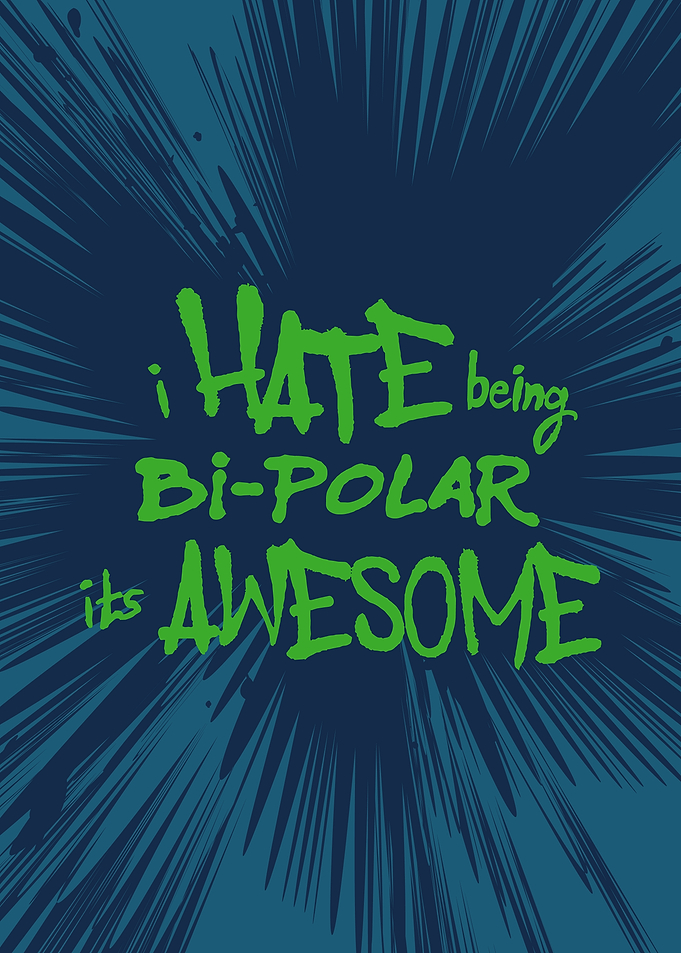 I Hate Being Bipolar It's Awesome