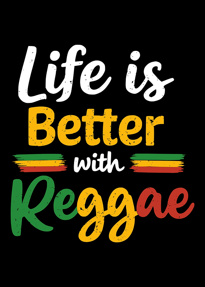 Life is Better with Reggae Typography