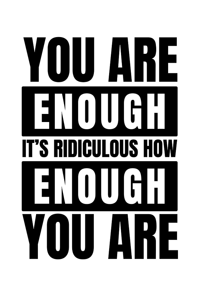 You Are Enough Inspirational Quote