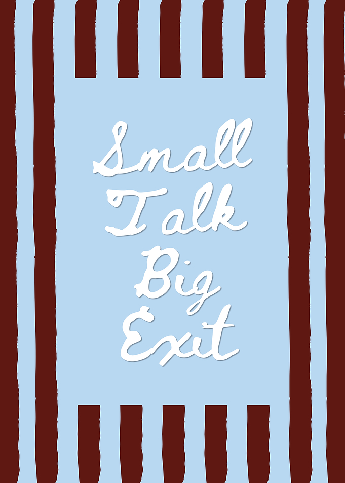 Small Talk Big Exit Typography Poster
