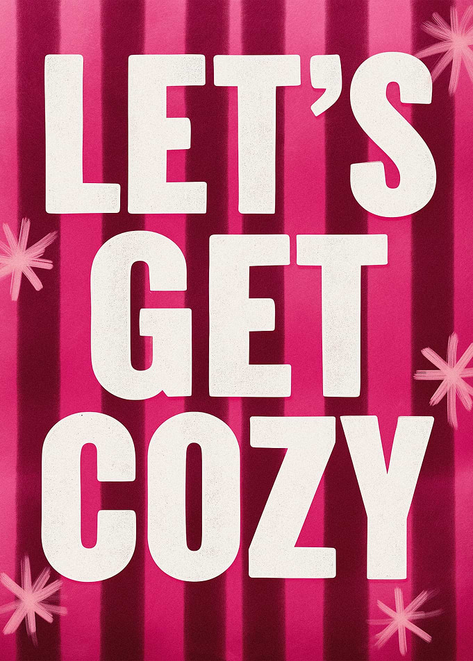 Let's Get Cozy Pink Poster