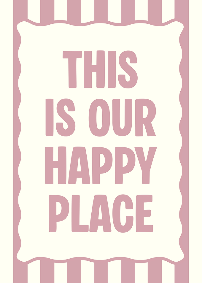 This Is Our Happy Place Poster