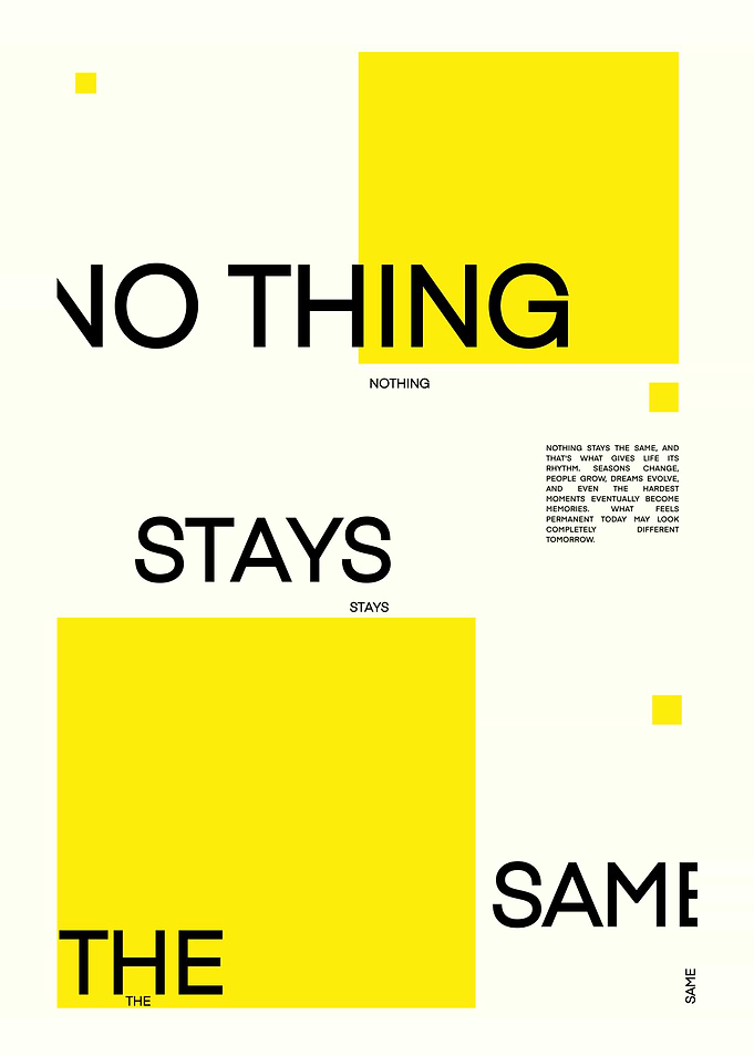 Nothing Stays The Same Typography Poster