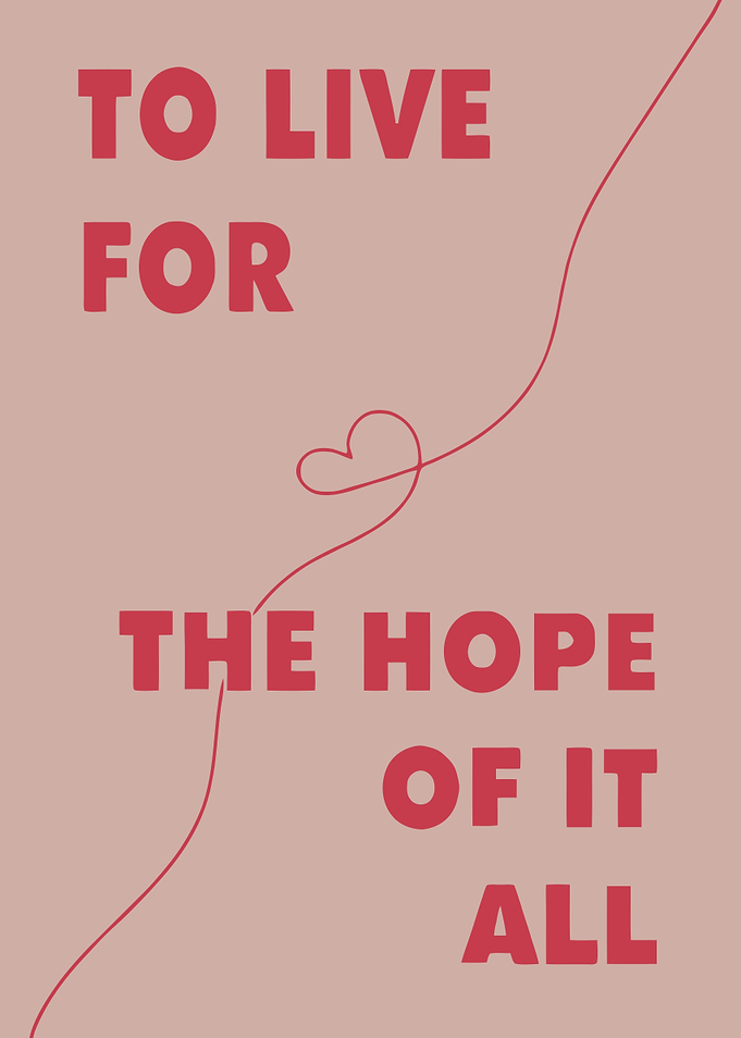 To Live For The Hope Of It All