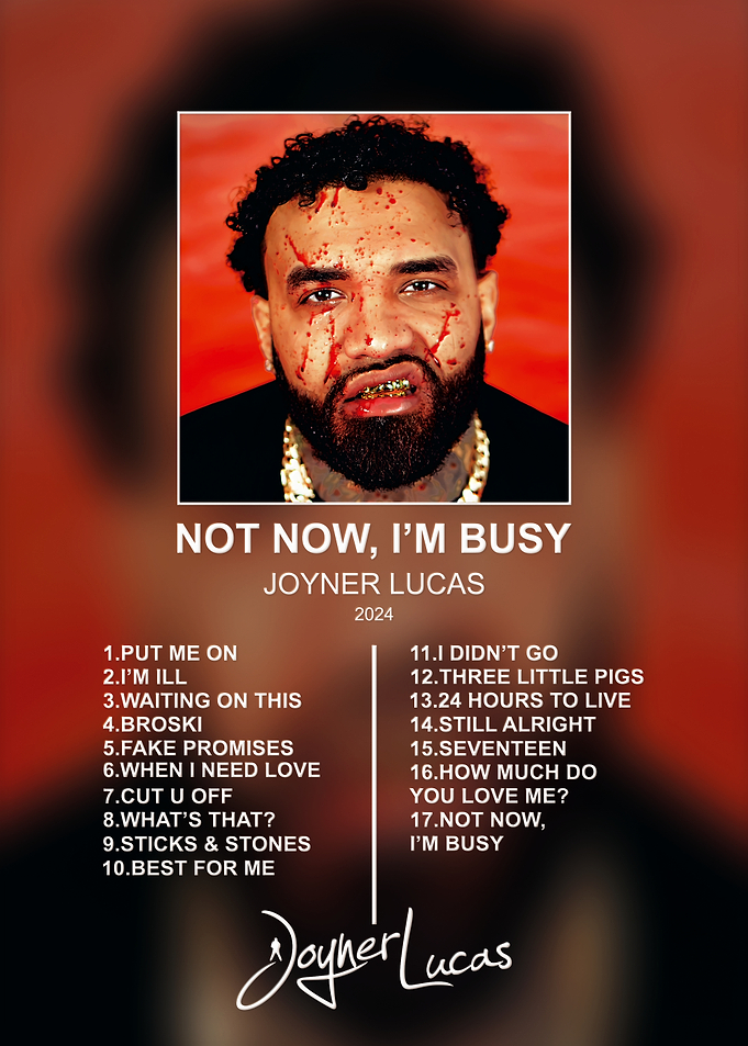 Joyner Lucas Not Now I'm Busy Album