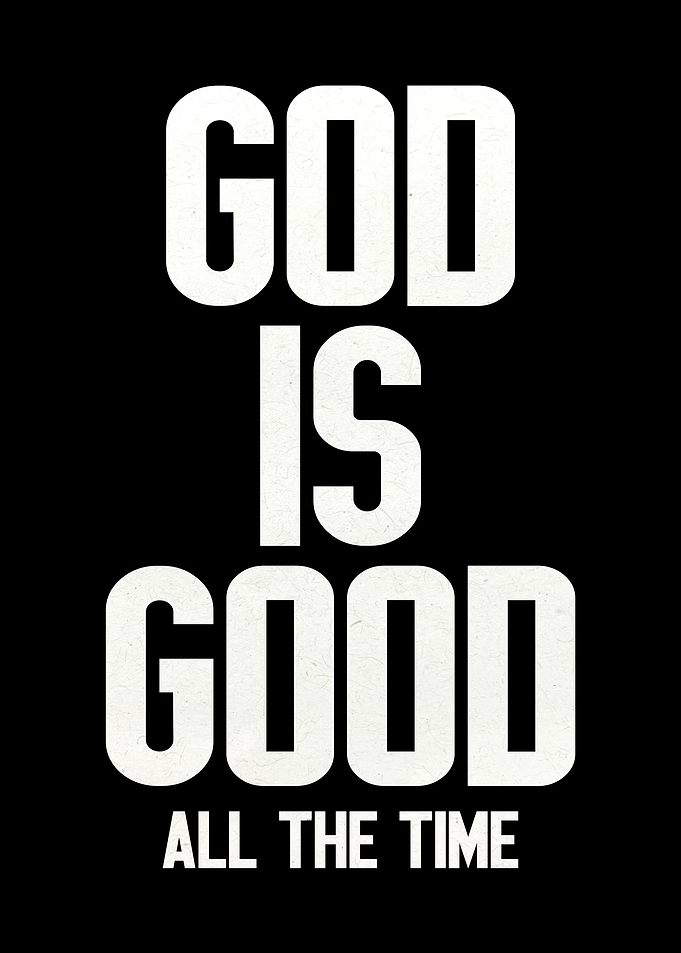 God Is Good All The Time