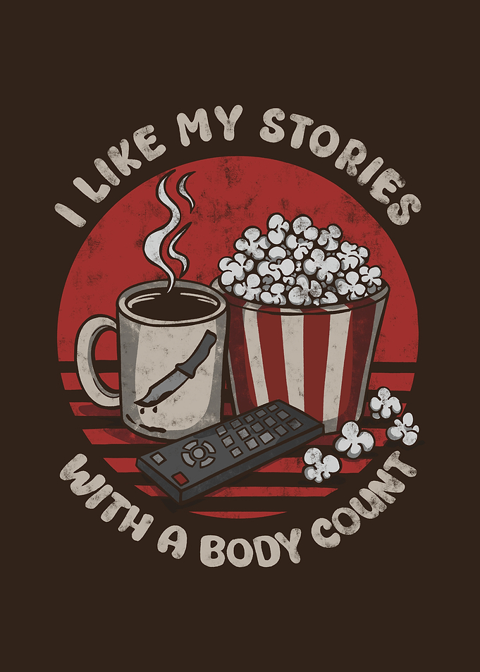 I Like My Stories With a Body Count