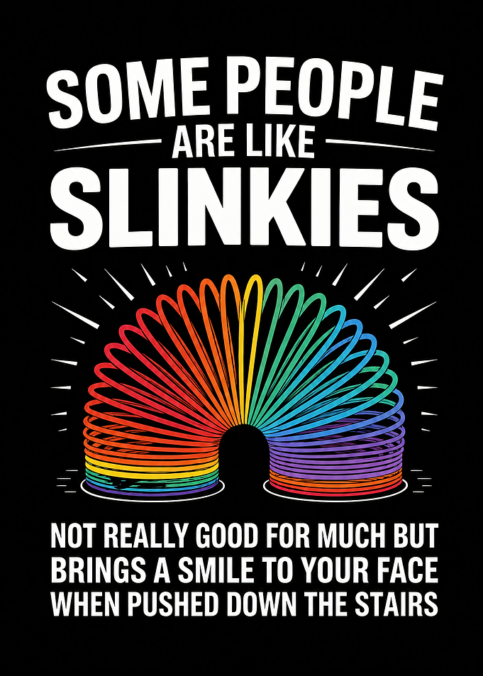 Funny Slinky Quote Graphic Design