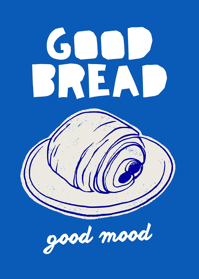 Good Bread Good Mood Poster