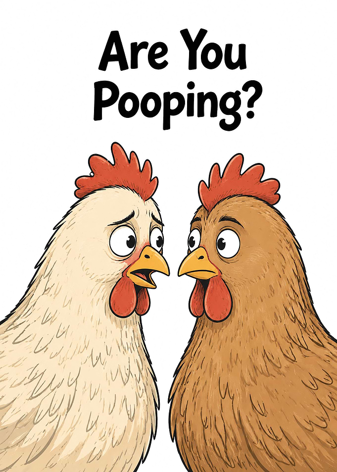 Funny Chicken Are You Pooping Illustration