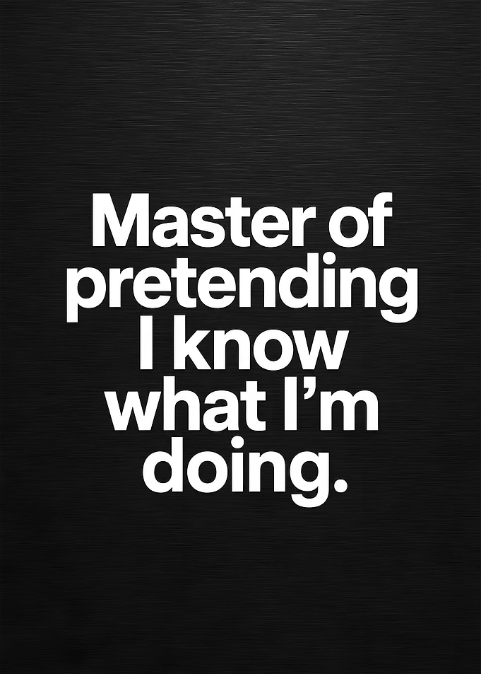 Master Of Pretending Competence