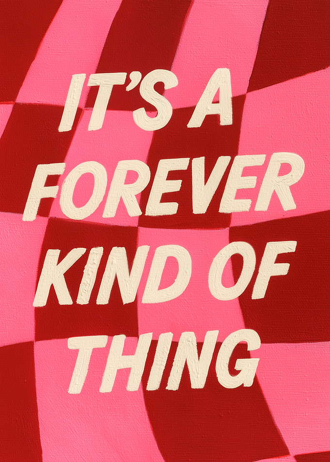 It's A Forever Kind Of Thing