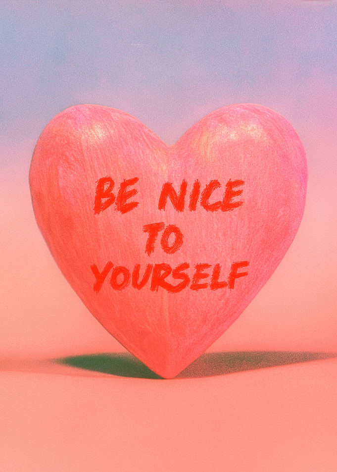 Be Nice To Yourself Heart Art