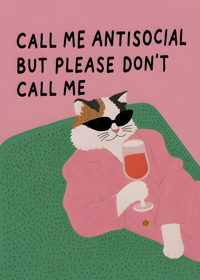 Call me antisocial, but please don't call me