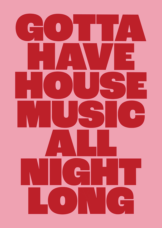 Gotta Have House Music Poster