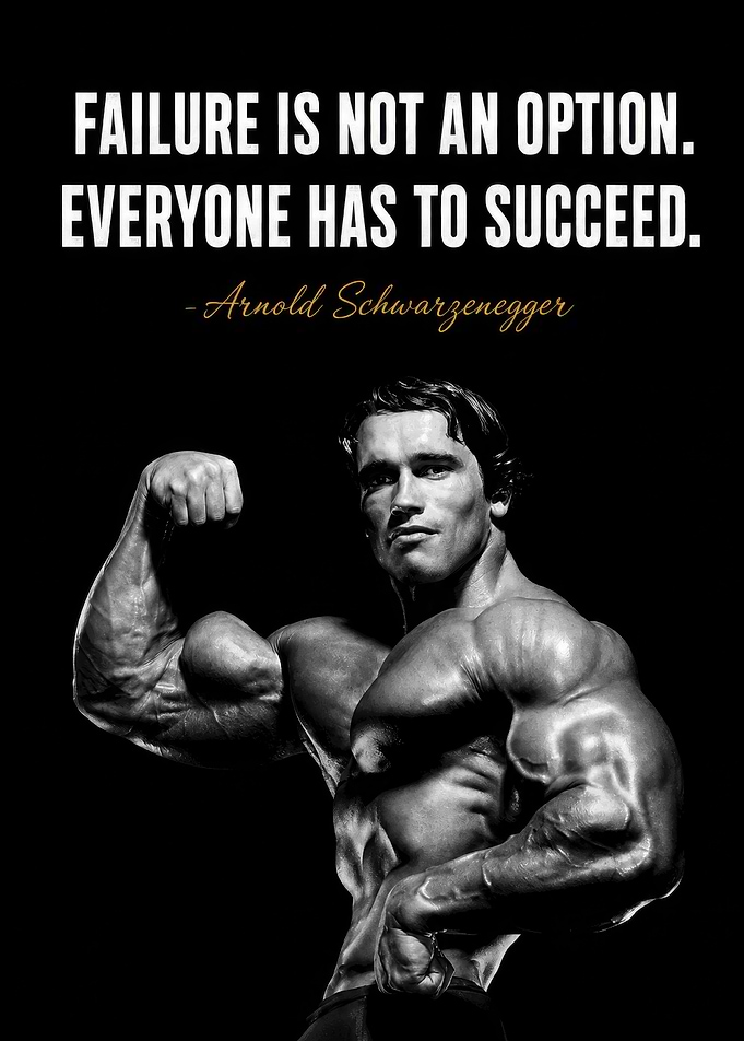 Arnold Schwarzenegger Motivational Quote