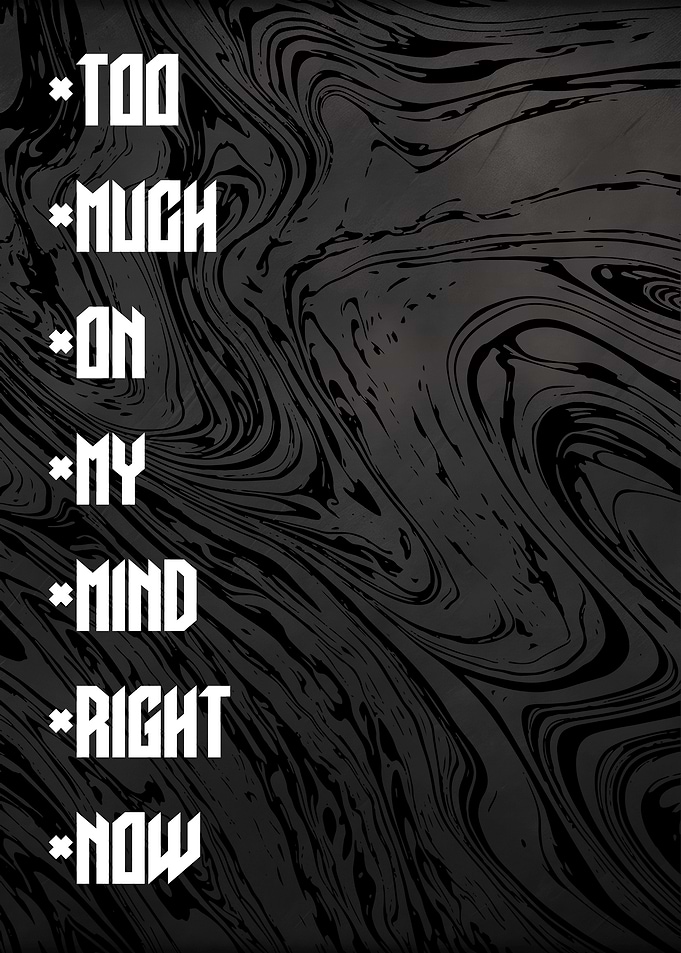 Too Much On My Mind Inspirational Poster