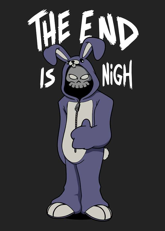 The End Is Nigh