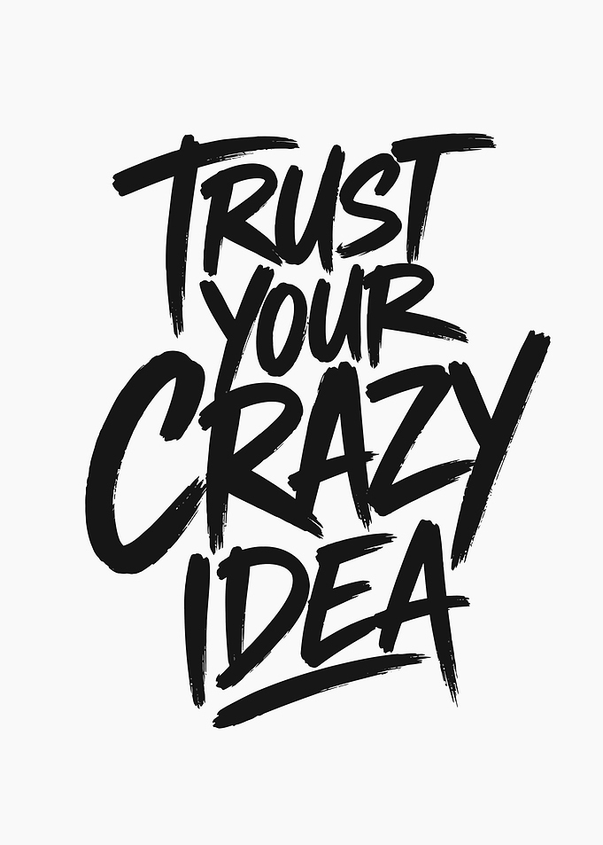 Trust Your Crazy Idea Typography Poster