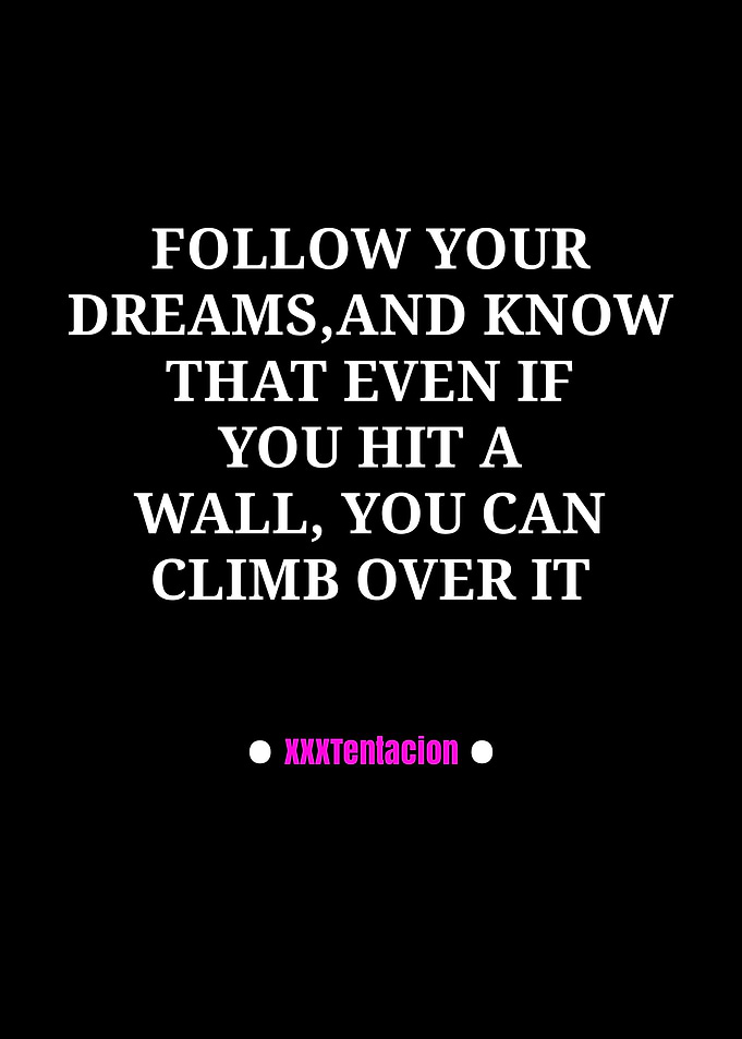 Inspirational Quote by XXXTentacion
