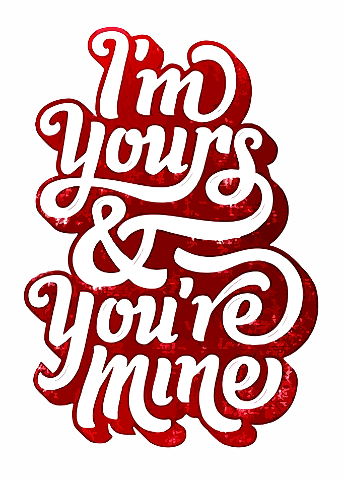 I'm Yours and You're Mine Typography
