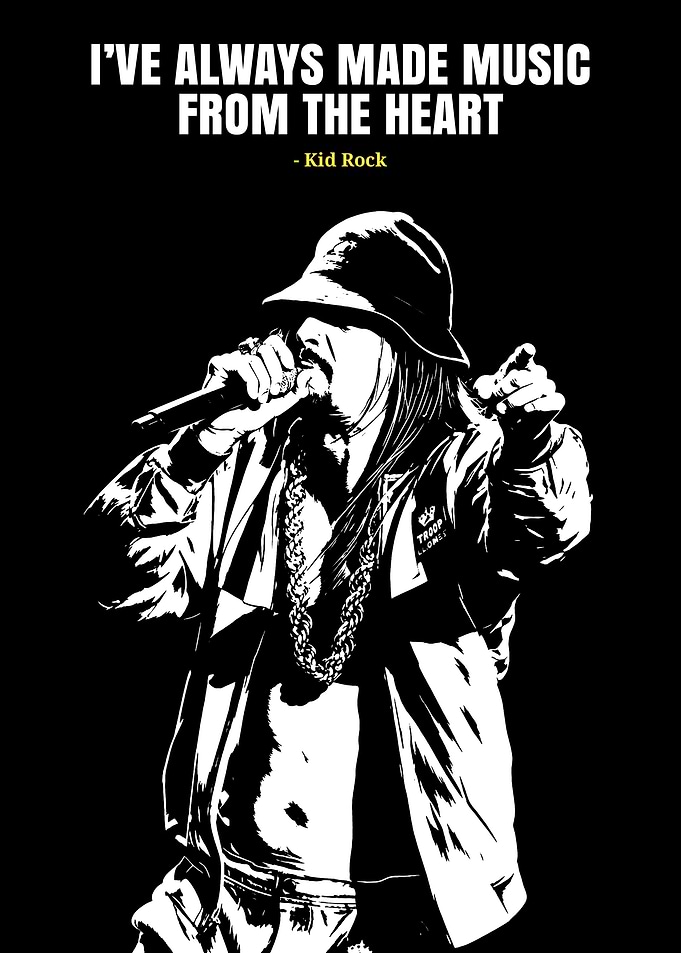 Kid Rock Music Quote Poster