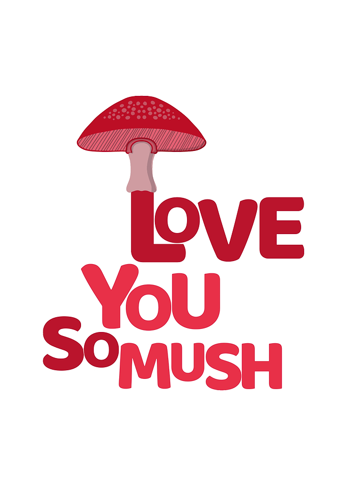 Love You So Mush Mushroom Pun