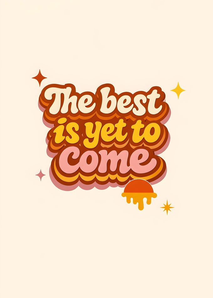 Retro The Best Is Yet To Come