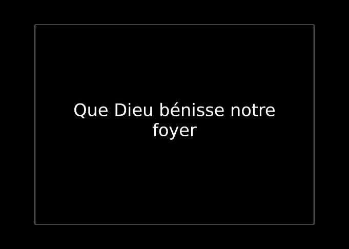 Que Dieu bénisse notre foyer text