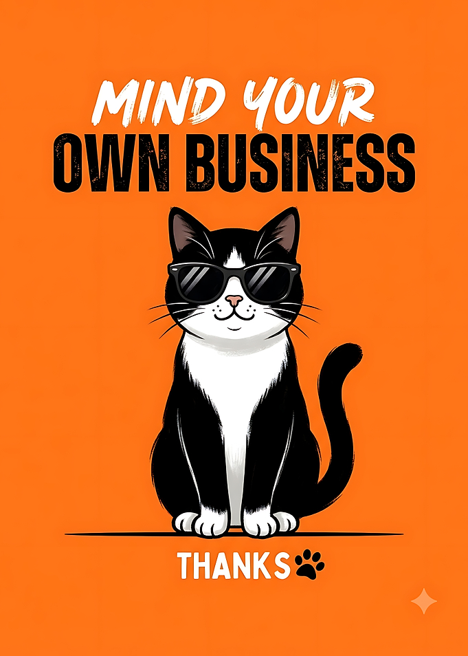 Cool Cat Mind Your Own Business