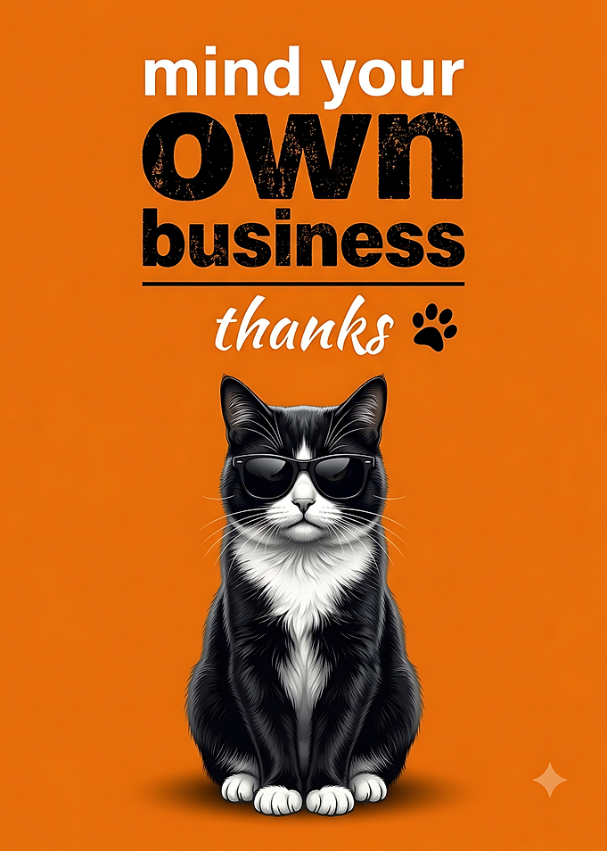Cool Cat Mind Your Own Business Poster