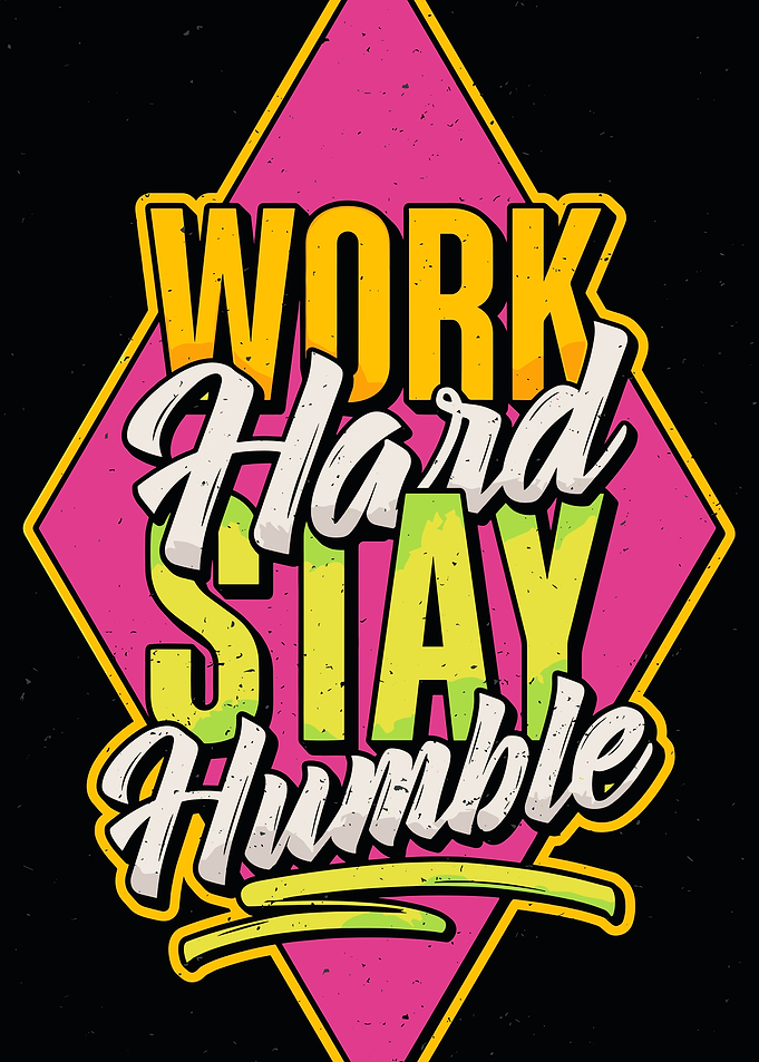 Work Hard Stay Humble Typography Art
