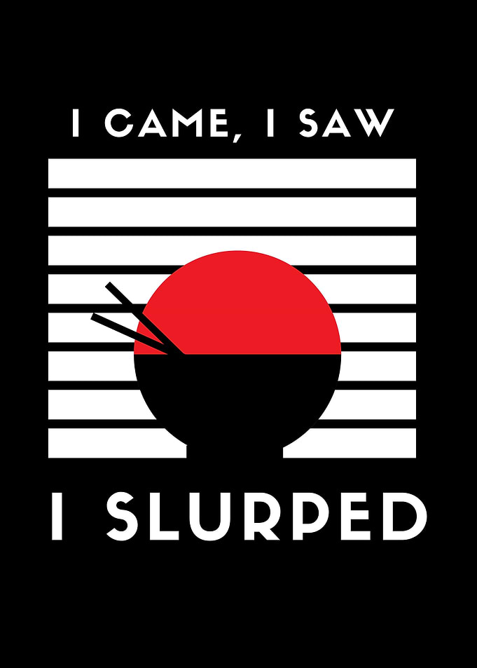 I Came I Saw I Slurped Ramen