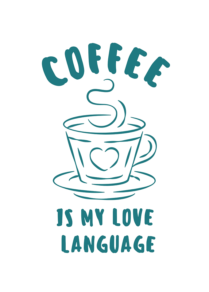 Coffee Is My Love Language Graphic