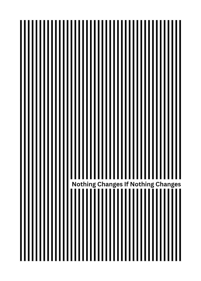 Nothing Changes If Nothing Changes Poster