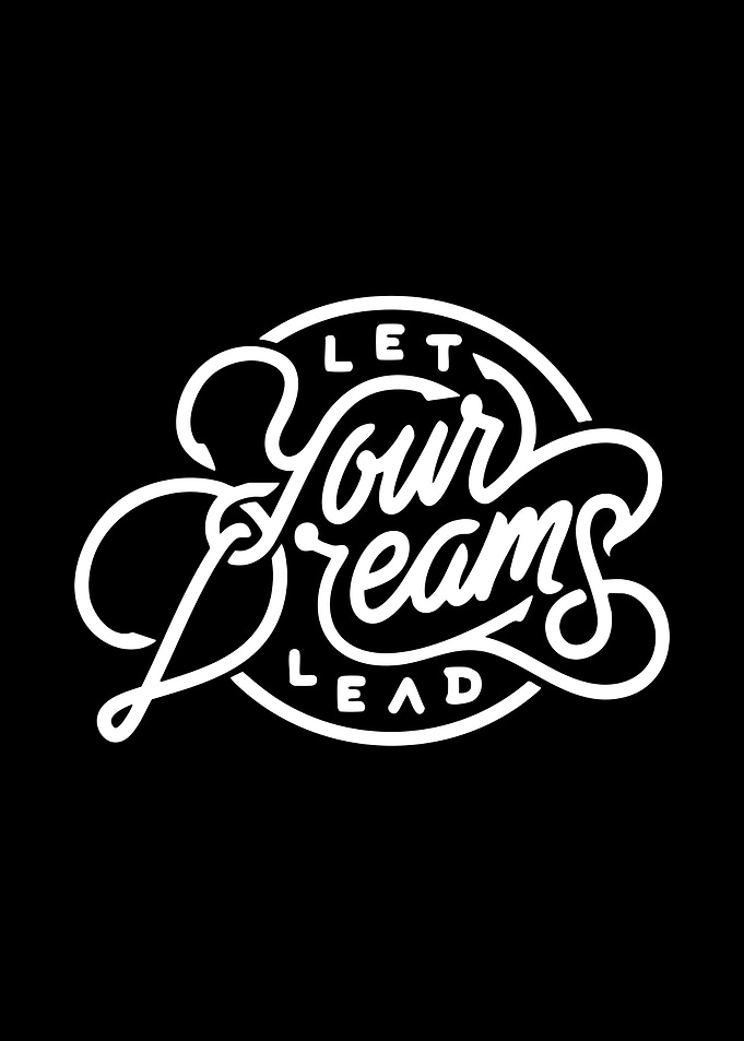 Let Your Dreams Lead Typography