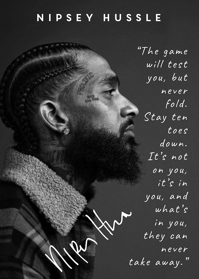 Nipsey Hussle Inspirational Quote Poster