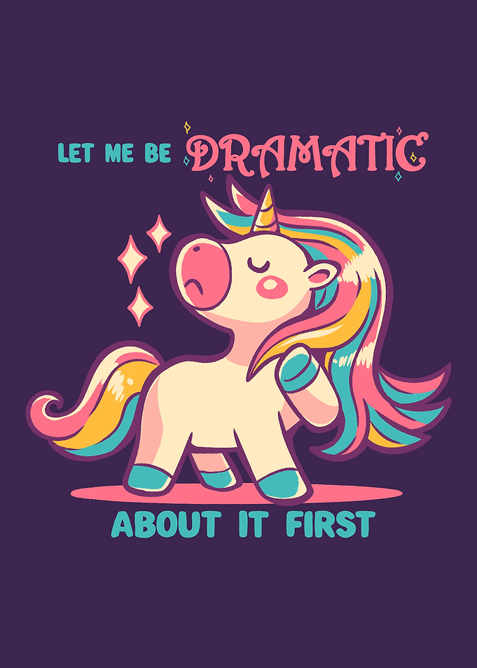 Let me be Dramatic Unicorn