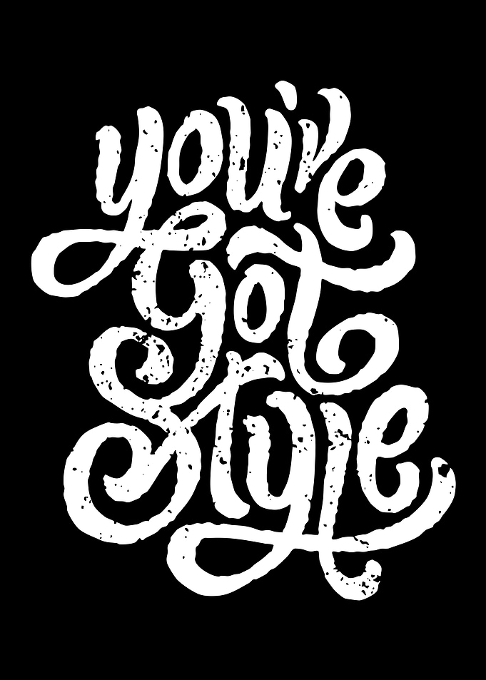 You've Got Style Typography Poster