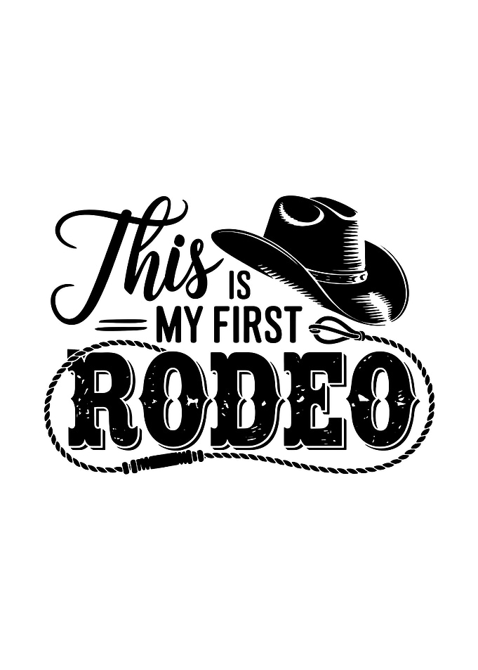 This Is My First Rodeo Design