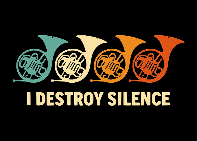 I Destroy Silence French Horn Design