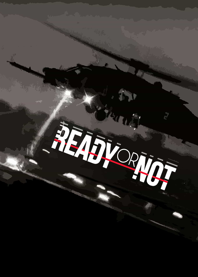 Ready or Not Tactical Helicopter Poster