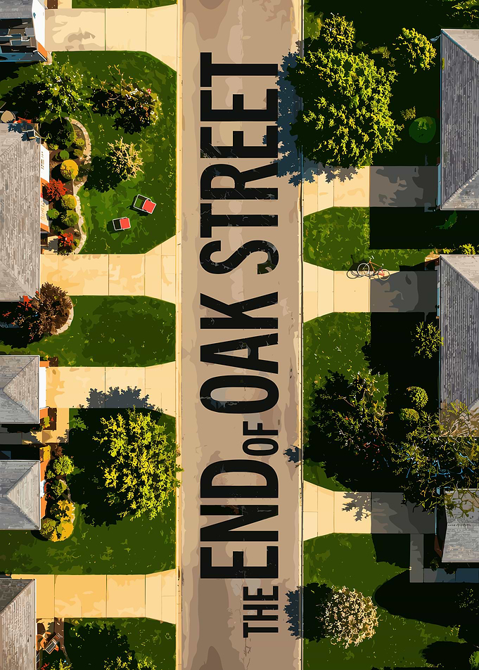 The End of Oak Street Poster
